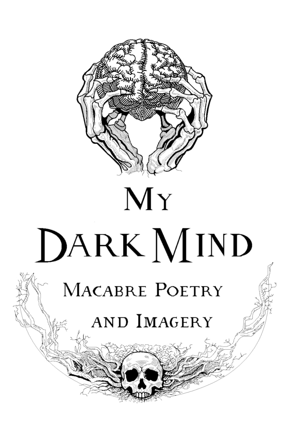 My Dark Mind: Macabre Poetry and Imagery