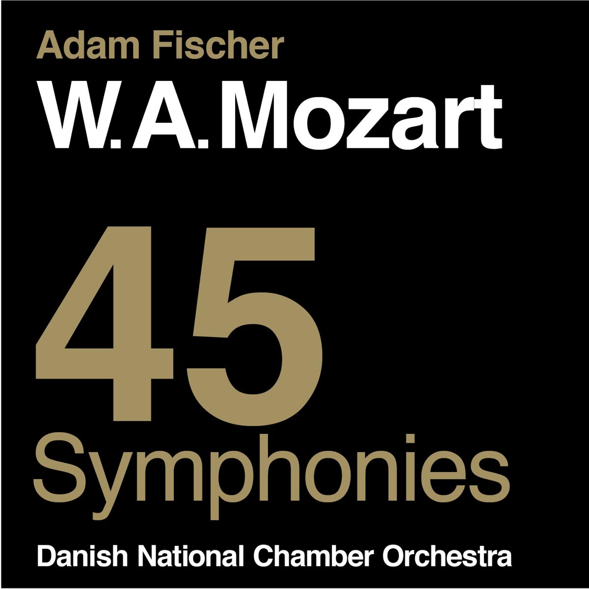 クラシック ADAM FISCHER / MOZART:45SYMPHONIES Wolfgang Amadeus Mozart, Adam Fischer, Danish National