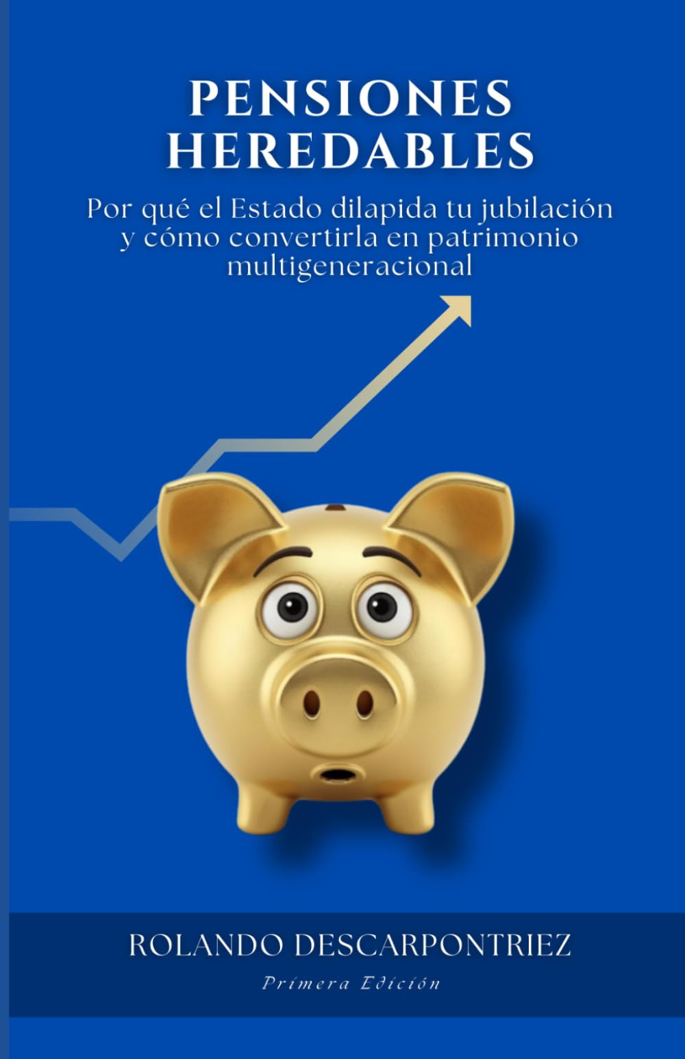 PENSIONES HEREDABLES: Por qué el Estado dilapida tu jubilación y cómo convertirla en patrimonio multigeneracional