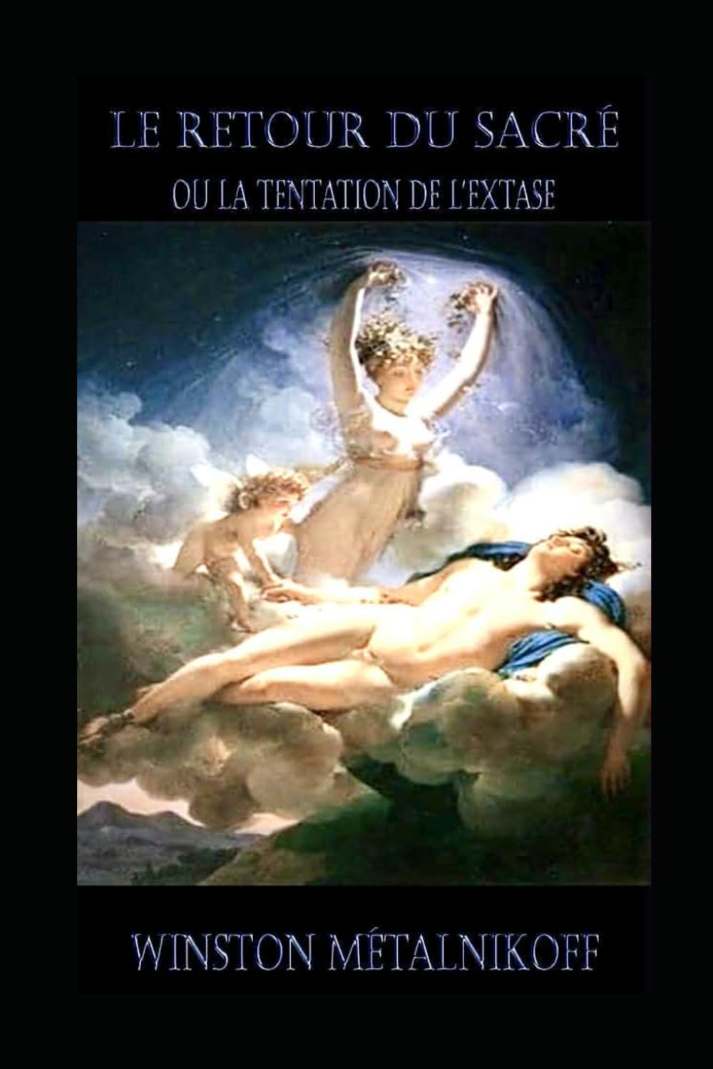 Le retour du sacré ou la tentation de l'extase