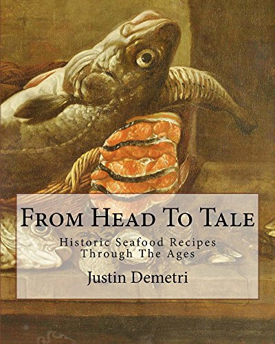 Télécharger From Head To Tale: Historic Seafood Recipes Through The Ages (English Edition) Francais PDF