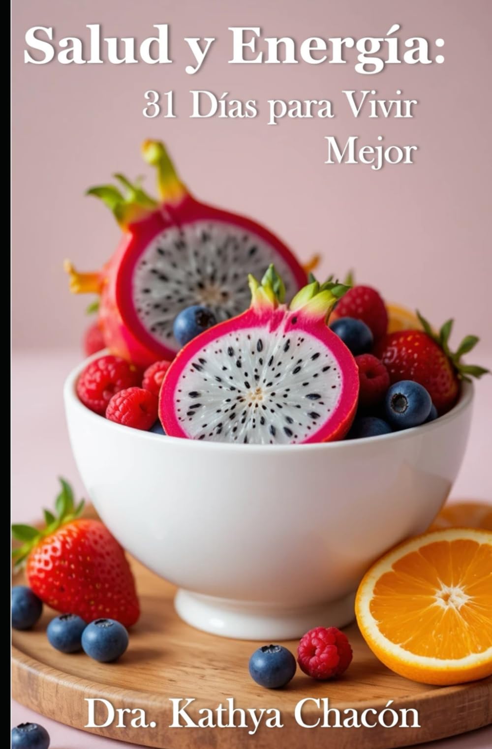 Salud y Energía: 31 Días para Vivir Mejor