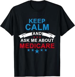 Medicare Shirt Health Ask Me About Medicare T-Shirt