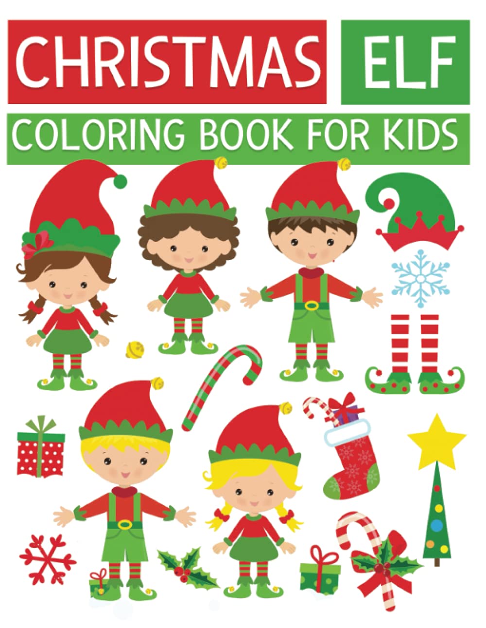 Christmas elf coloring book for kids: Fun Children’s Gift or Present for Toddlers & Kids