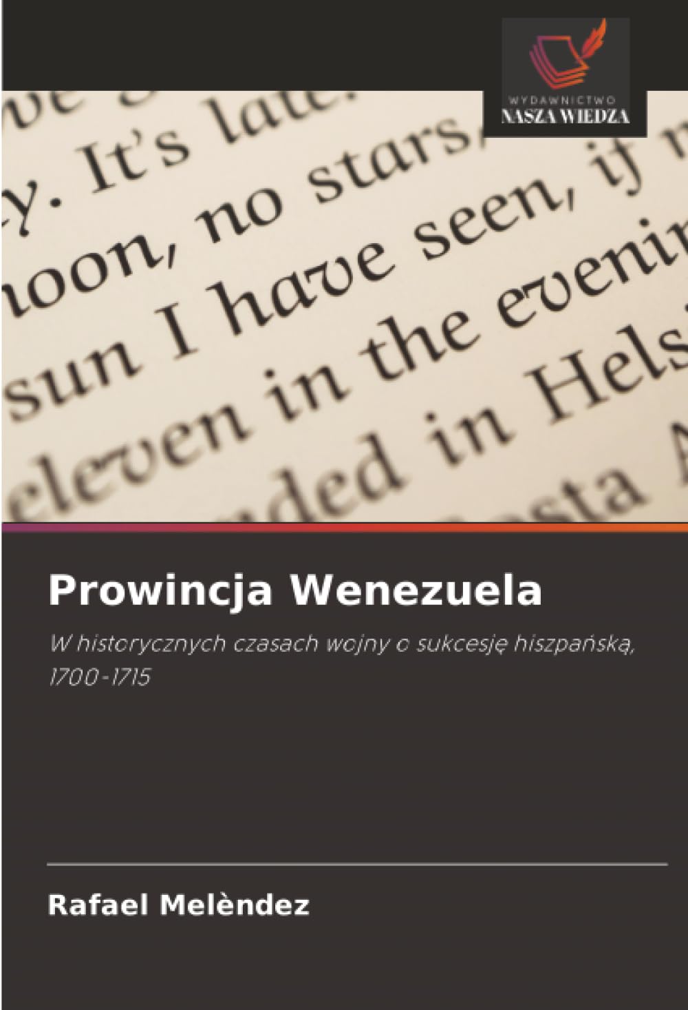 Prowincja Wenezuela: W historycznych czasach wojny o sukcesj¿ hiszpa¿sk¿, 1700-1715