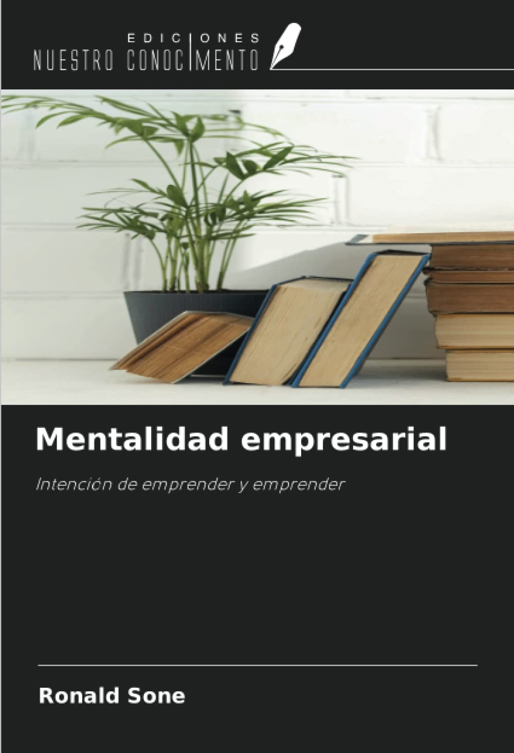 Mentalidad empresarial: Intención de emprender y emprender