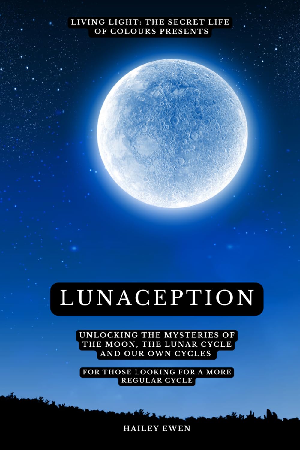 LUNACEPTION: Unlocking the mysteries of the moon, the lunar cycle and our own cycles