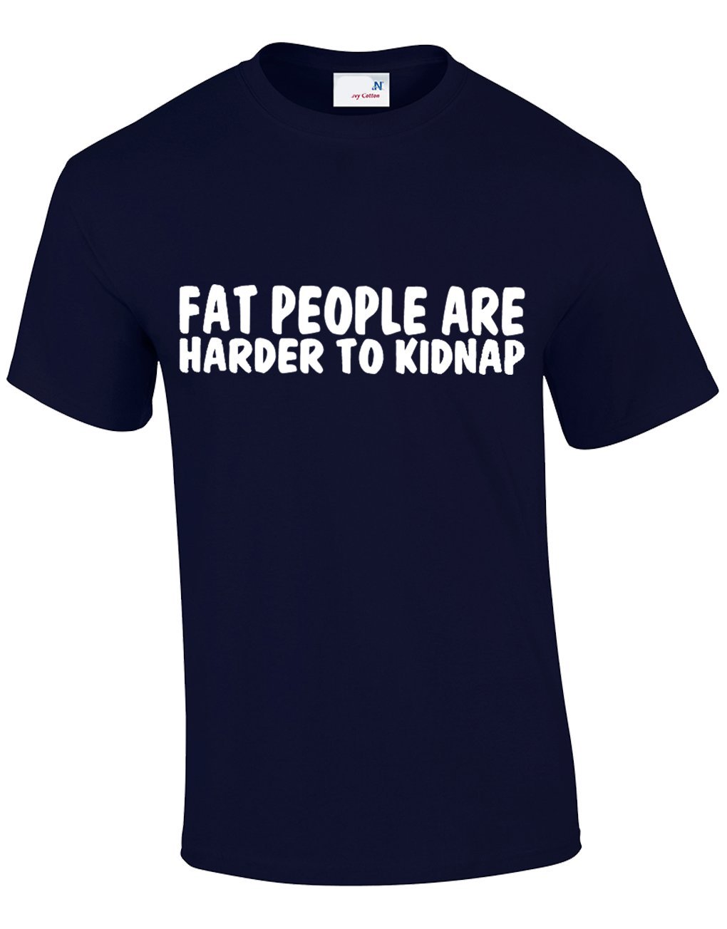 Crown Designs Fat People are Harder to Kidnap Funny Cool for Men & Teenagers T-Shirts Tops - Navy/X-Large