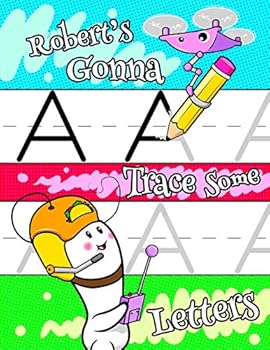 Paperback Robert's Gonna Trace Some Letters: Personalized Tracing Workbook for Kids Learning to Write the Letters of the Alphabet, Paper with 1 Ruling for Child Book