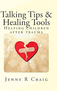 Talking Tips & Healing Tools for Trauma: Helping children after a trauma