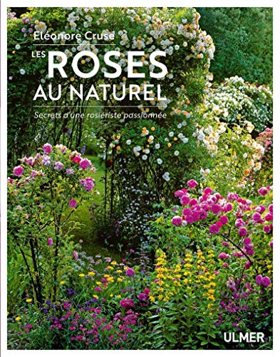 Télécharger Les roses au naturel - Secrets d'une rosiériste passionnée PDF Ebook En Ligne