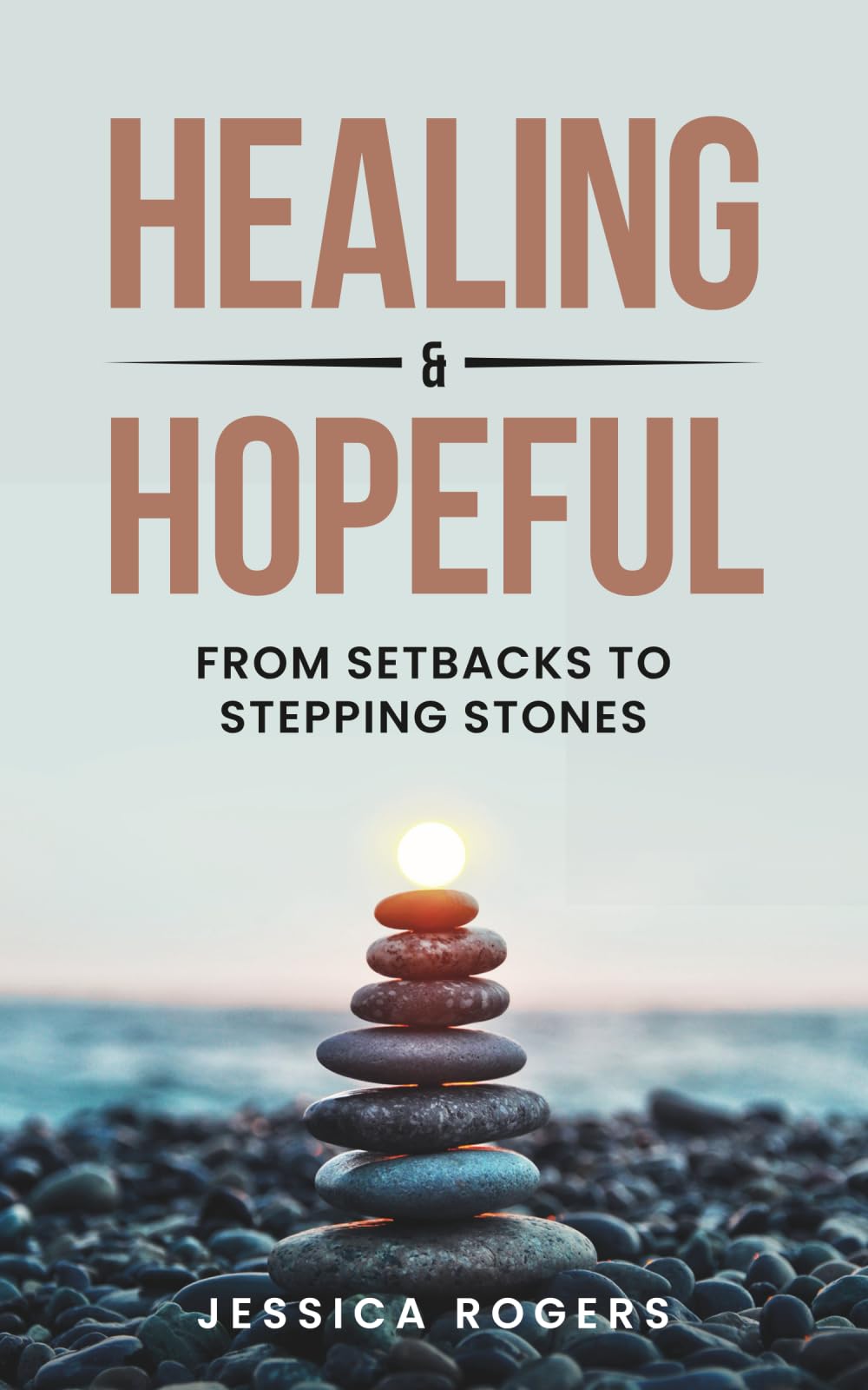 Healing and Hopeful: From Setbacks to Stepping Stones