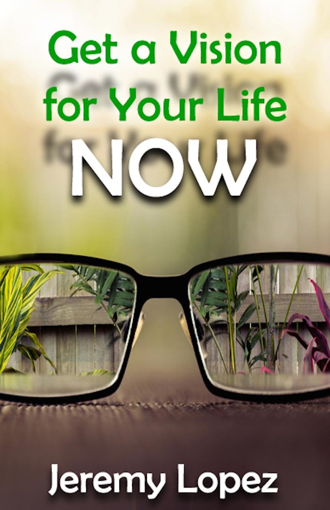 Get A Vision for Your Life NOW