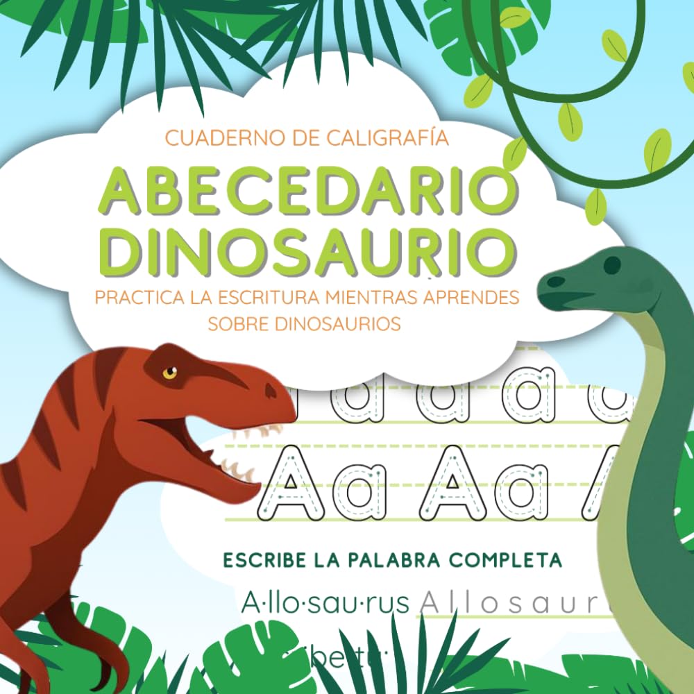 Abecedario Dinosaurio: Cuaderno de Caligrafía: Practica la escritura mientras aprendes sobre Dinosaurios
