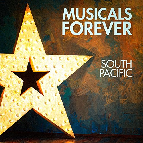 Musicals Forever South Pacific Music from Your Favorite Musicals