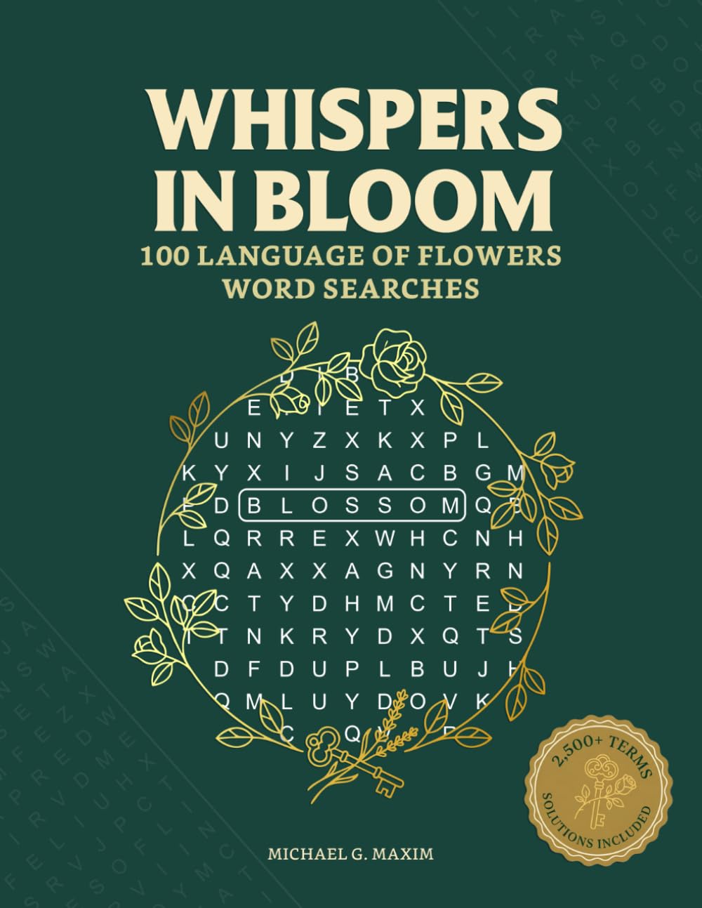Whispers in Bloom: 100 Language of Flowers Word Searches: Large Print Victorian Floriography Puzzle Book for Adults & Seniors - Botanical Brain Games ... and Glossary (Chronicles of Earth & Life)