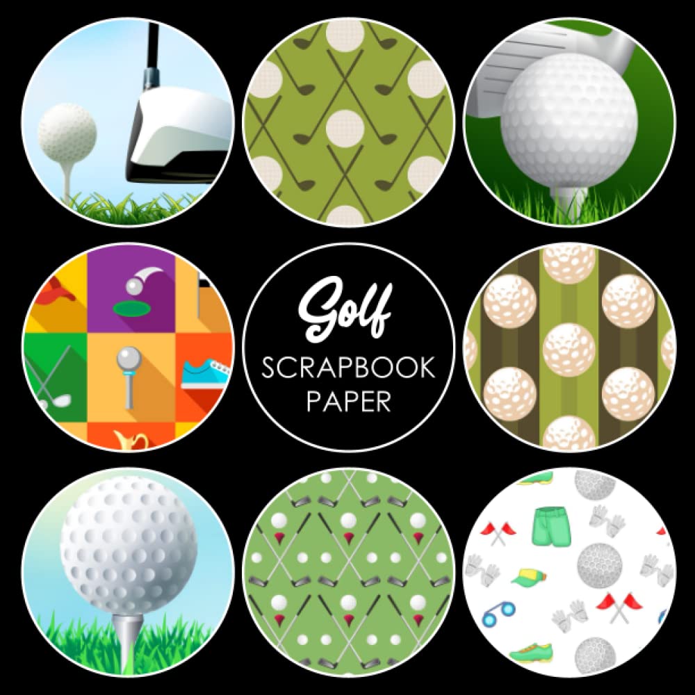 Golf Scrapbook Paper: 20 Double Sided Sheets 8.5 x 8.5 for Scrapbooking, Mixed Media Art, Junk Journals, Crafting projects, Origami, and More | Premium Color