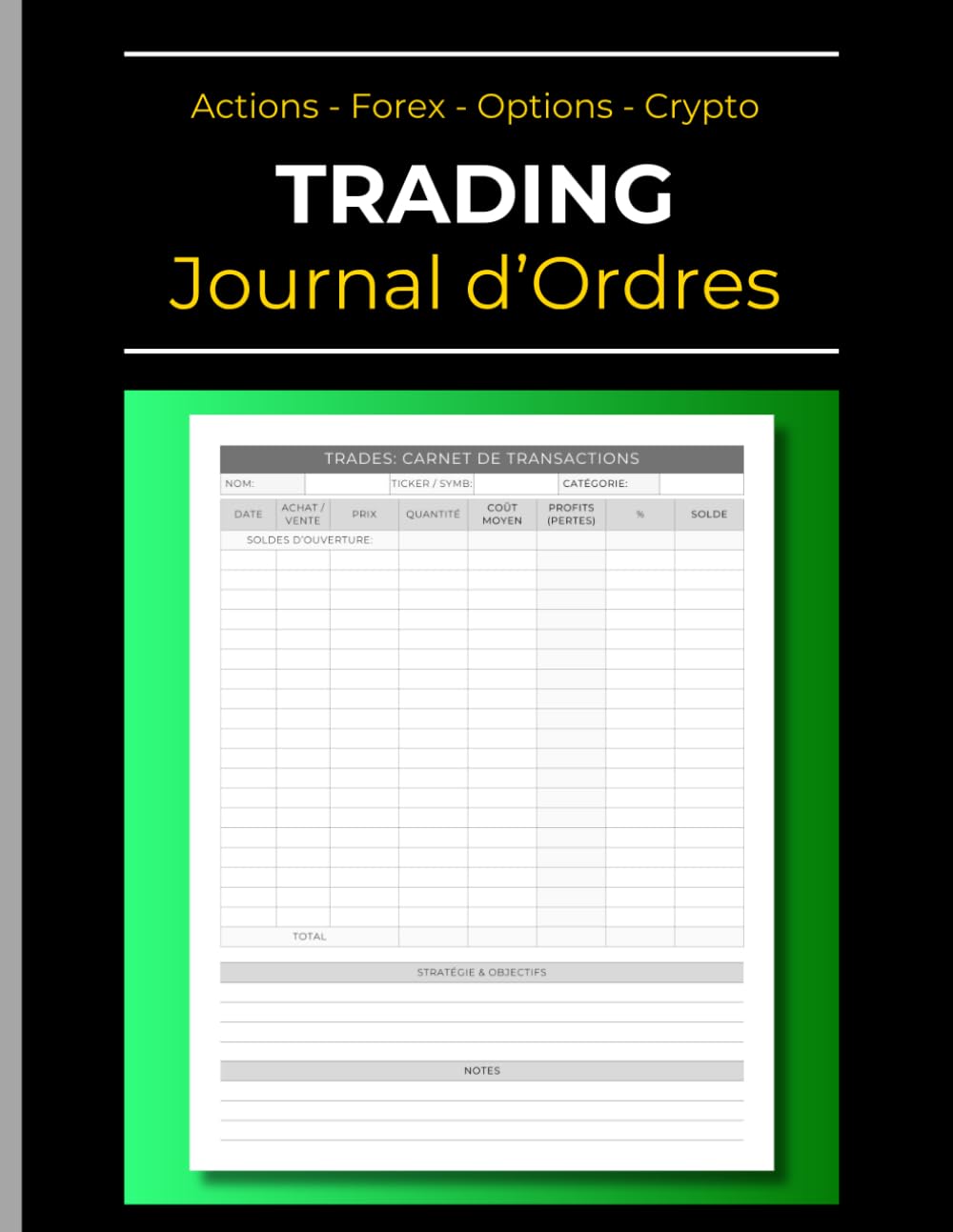 Trading, Journal de Suivi des Ordres: Actions - Forex - Options - Crypto:  Carnet de Trading à remplir. Enregistrez vos transactions boursières, pour  ... x 27,9 cm (Bourse & Finance) (French Edition) :