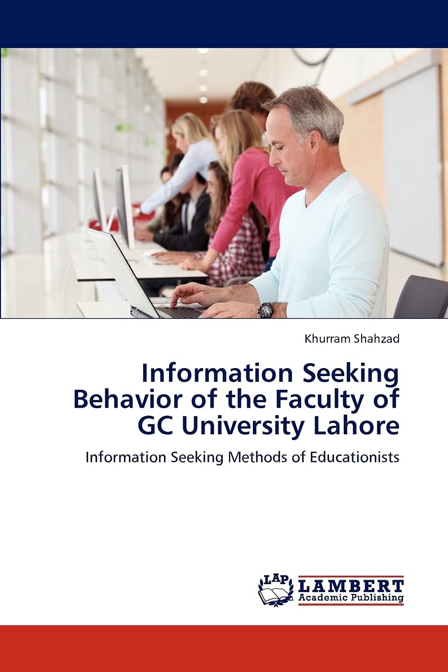 Information Seeking Behavior of the Faculty of GC University Lahore: Information Seeking Methods of Educationists