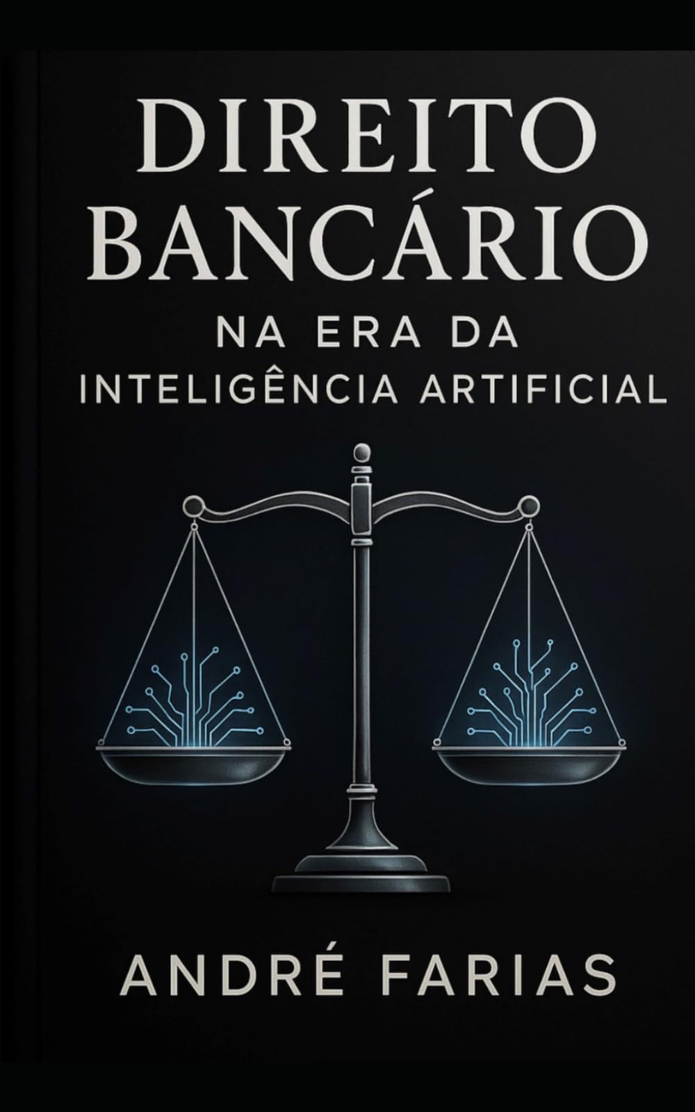 DIREITO BANCÁRIO NA ERA DA INTELIGÊNCIA ARTIFICIAL: Como lucrar com acordos, execuções e consultoria bancária