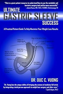 Ultimate Gastric Sleeve Success: A Practical Patient Guide To Help Maximize Your Weight Loss Results
