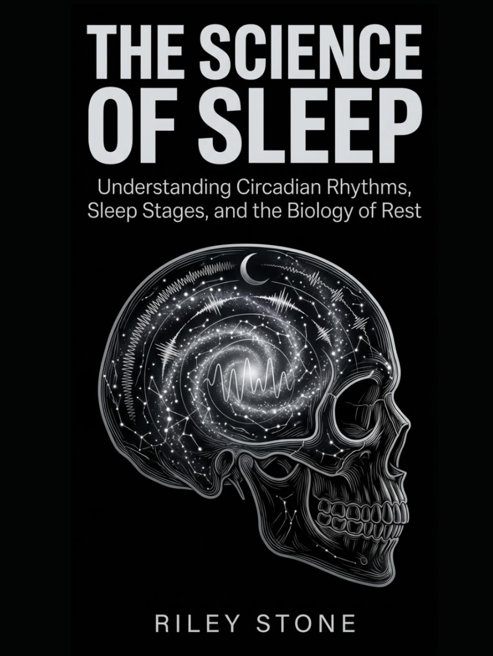 The Science of Sleep: Understanding Circadian Rhythms, Sleep Stages, and the Biology of Rest