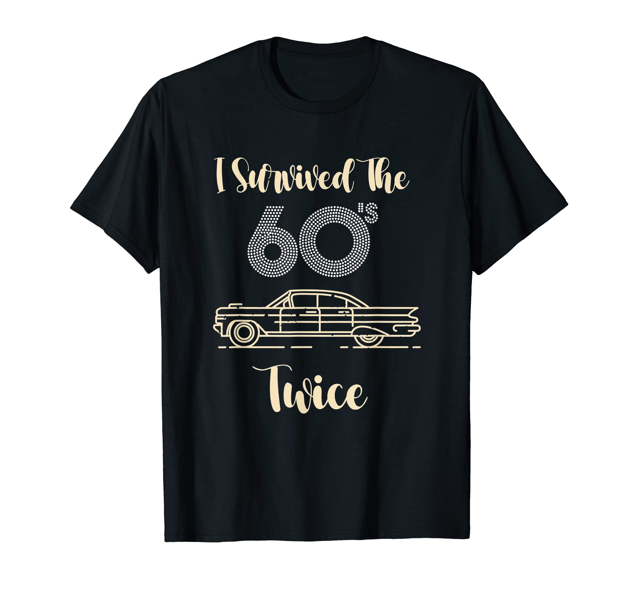 60th Birthday Tees By ZackyI Survived The 60's Twice Funny Sixties Classic Birthday 60 T-Shirt