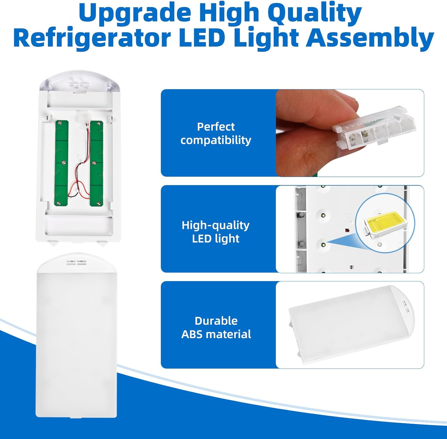 Image highlighting features of the upgraded high-quality refrigerator LED light assembly: perfect compatibility, high-quality LED light, and durable ABS material.