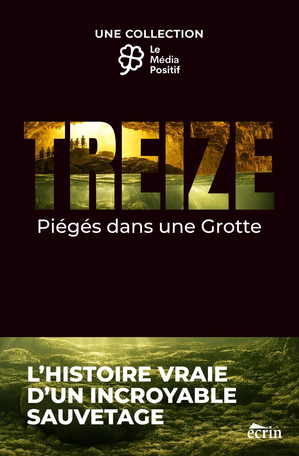TREIZE: Piégés dans une Grotte (Le Média Positif)