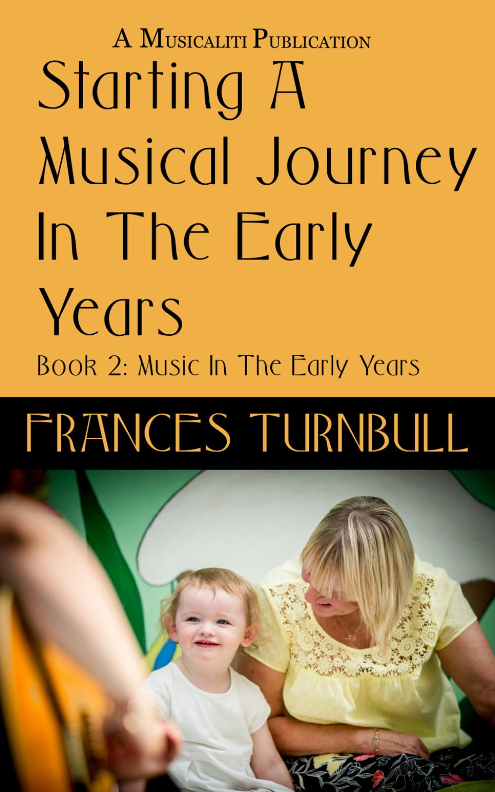 A Musical Journey In The Early Years (Music In The Early Years)