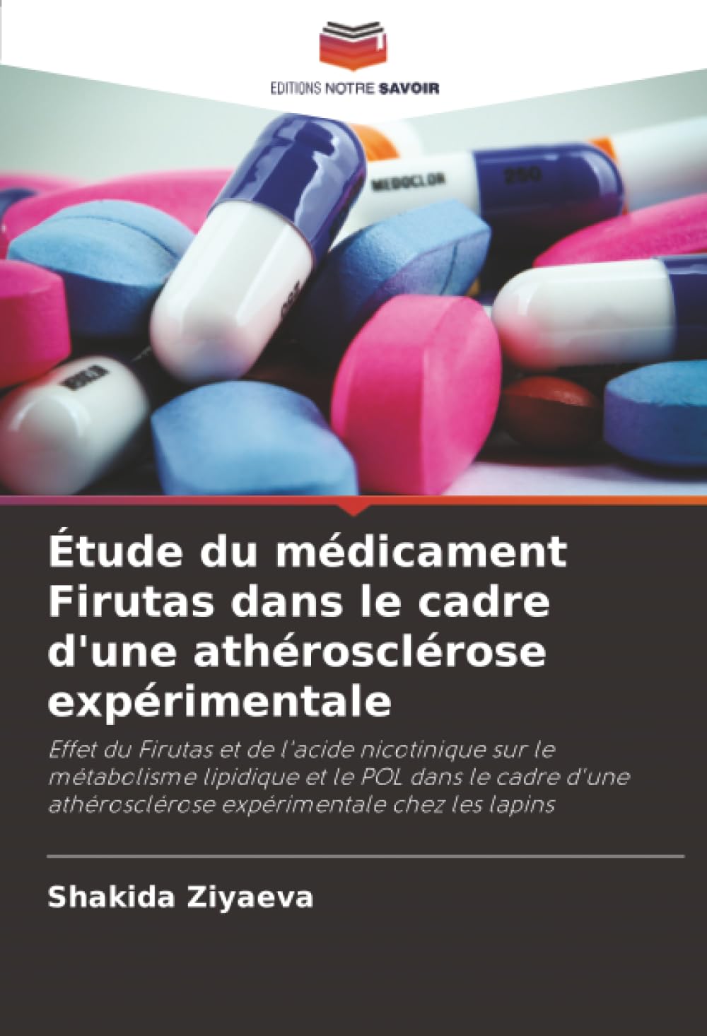 Étude du médicament Firutas dans le cadre d'une athérosclérose expérimentale: Effet du Firutas et de l'acide nicotinique sur le métabolisme lipidique ... athérosclérose expérimentale chez les lapins
