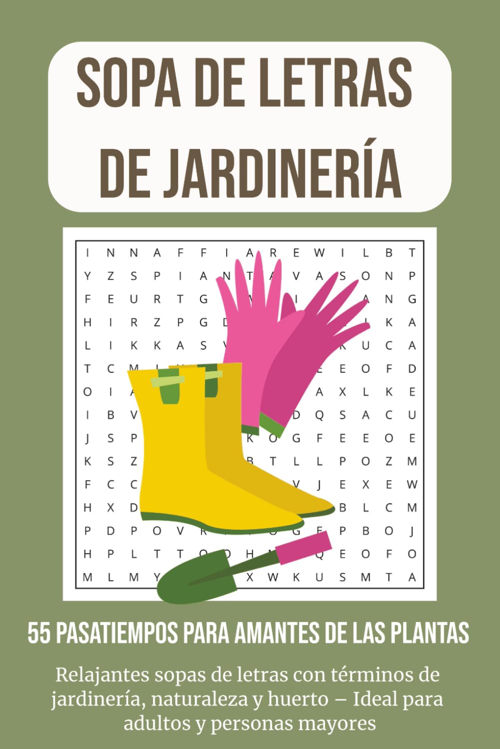Sopa de Letras de Jardinería - 55 Pasatiempos para Amantes de las Plantas: Relajantes sopas de letras con términos de jardinería, naturaleza y huerto – Ideal para adultos y personas mayores