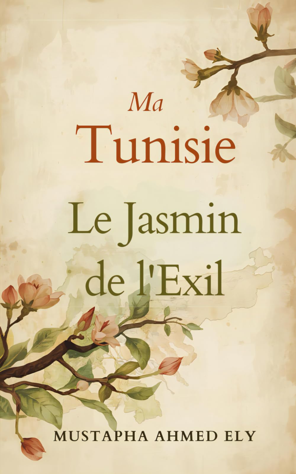 Ma Tunisie: Le jasmin de l'exil