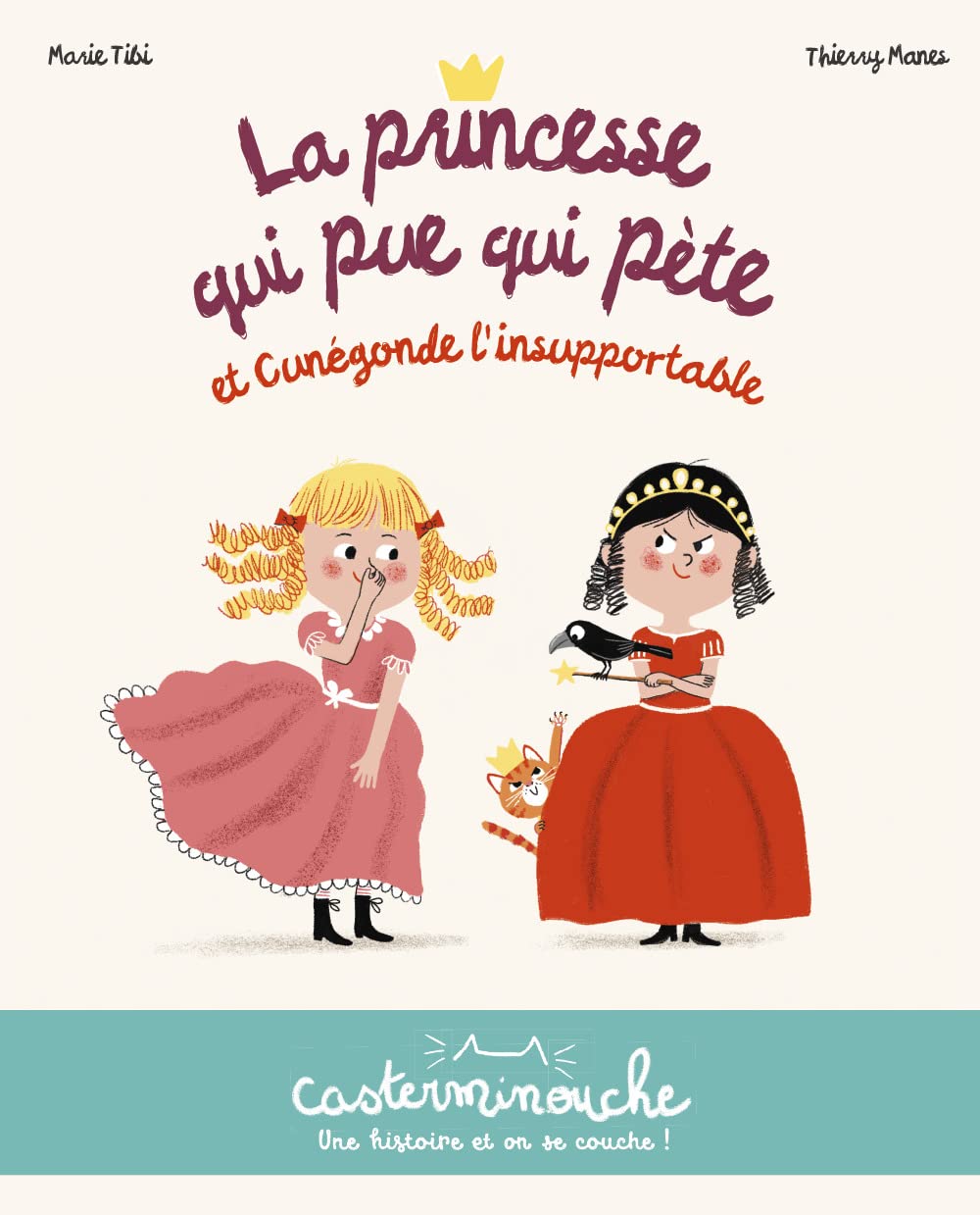Casterminouche - La princesse qui pue qui pète et Cunégonde l'insupportable: Petits albums souples