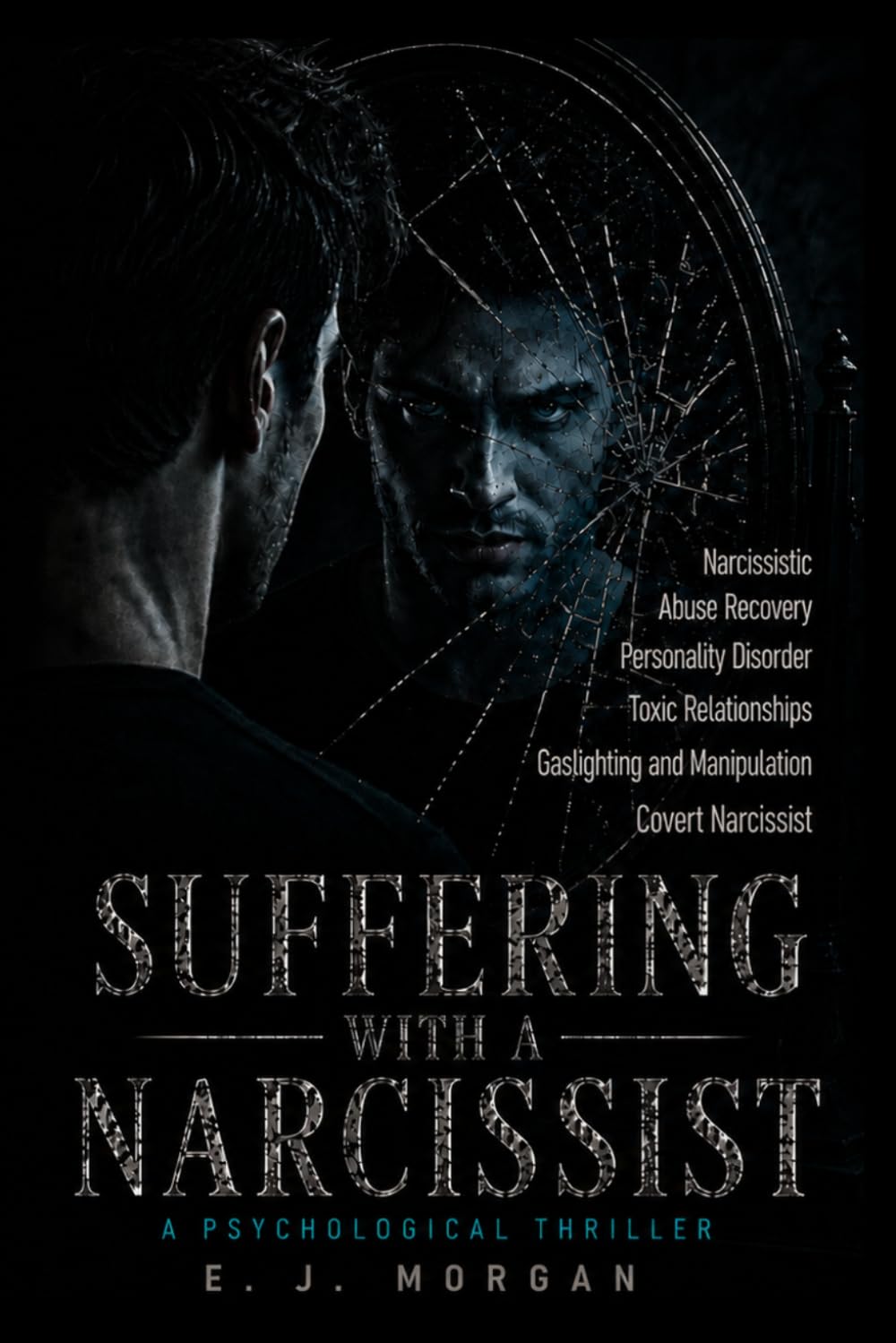 Suffering with a narcissist: Narcissistic Abuse Recovery, Personality Disorder, Toxic Relationships, Gaslighting and Manipulation, Covert Narcissist: ... Healing, Self-Love After Narcissistic Abuse