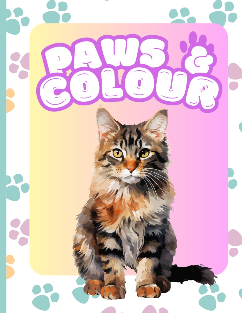 Paws & Colour: Cats and Kittens to Colour and Enjoy