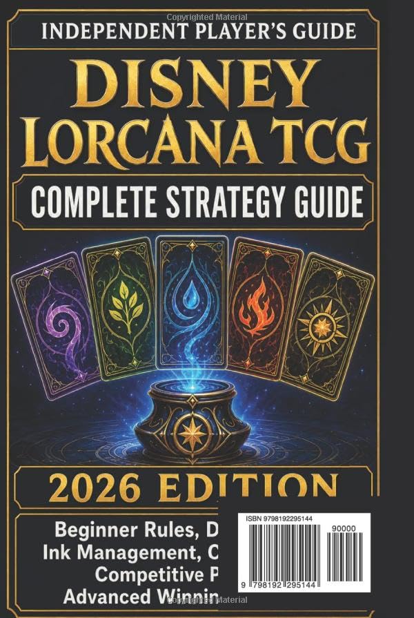 DISNEY LORCANA TCG COMPLETE STRATEGY GUIDE 2026 EDITION: Beginner Rules, Deck Building, Ink Management, Card Synergies, Competitive Play, and Advanced Winning Strategies image 3