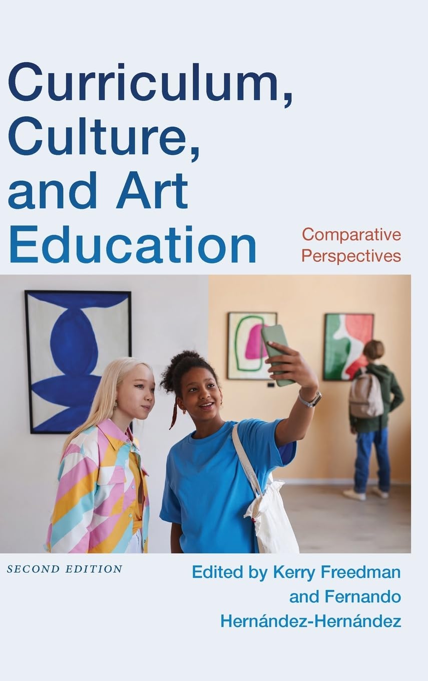 Curriculum, Culture, and Art Education: Comparative Perspectives (Suny Series, Innovations in Curriculum)