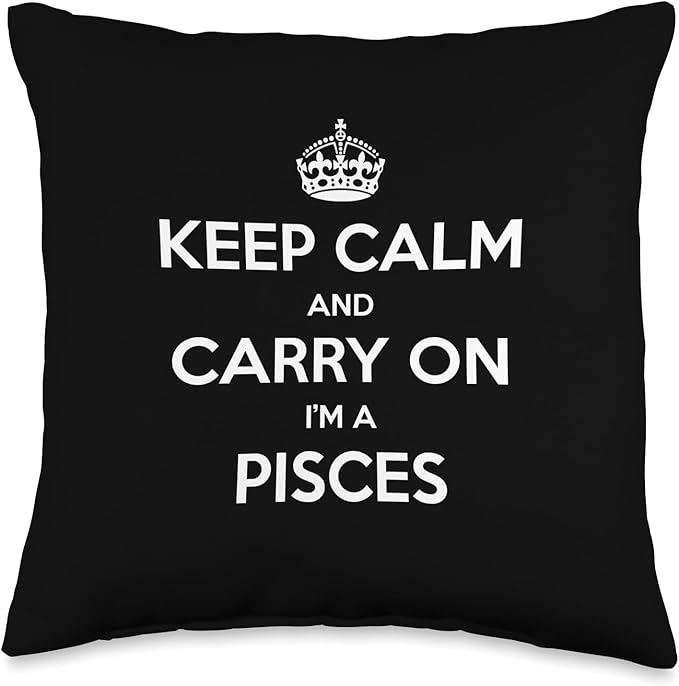 Keep Calm and Carry On I’m a Pisces - Funny Astrology Throw Pillow