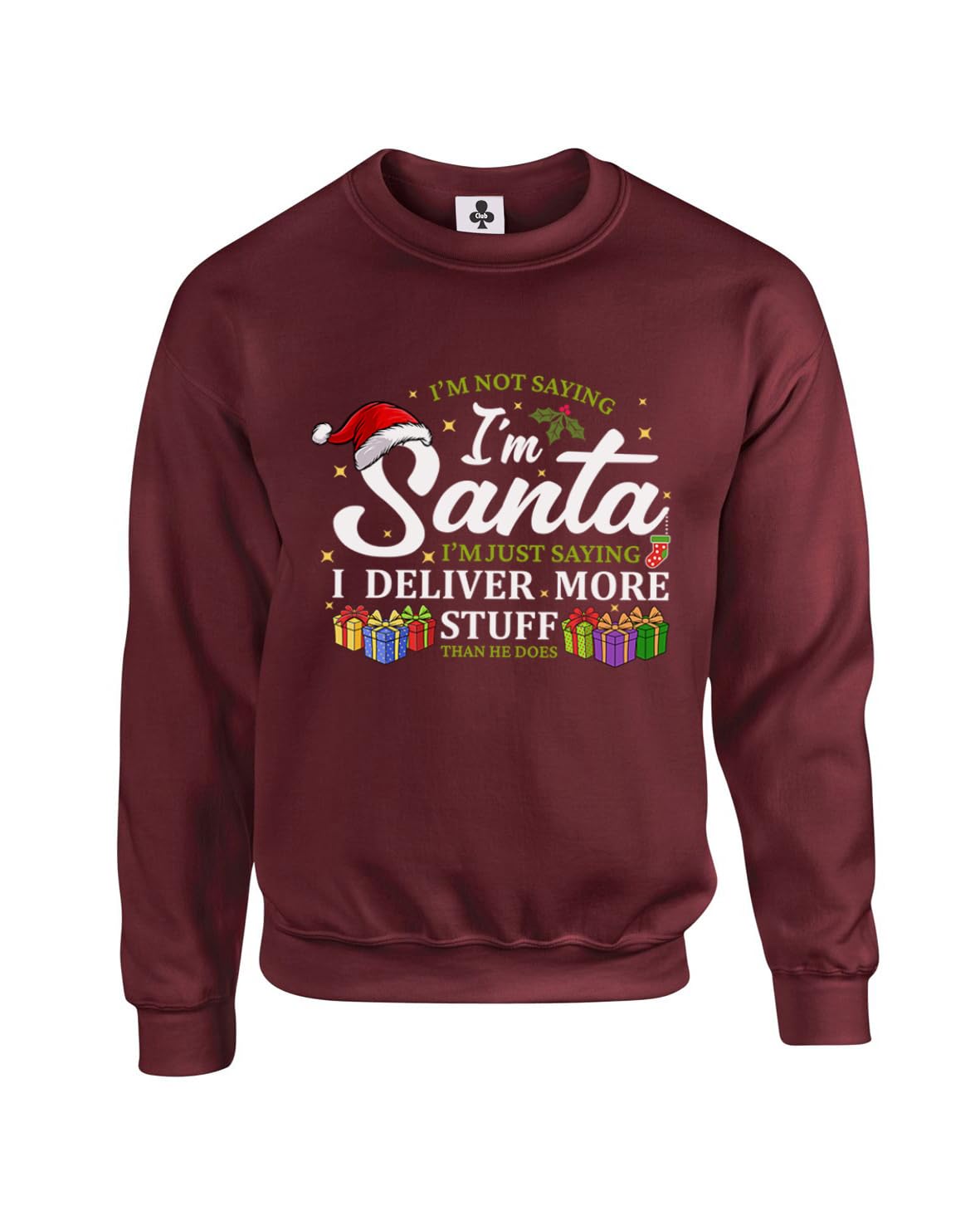 Taylor Brown Unisex Maroon I'm Not Saying I'm Santa But I Deliver More, Xmas Christmas Festive Meme Novelty Joke Funny Adults Sweatshirt Jumper