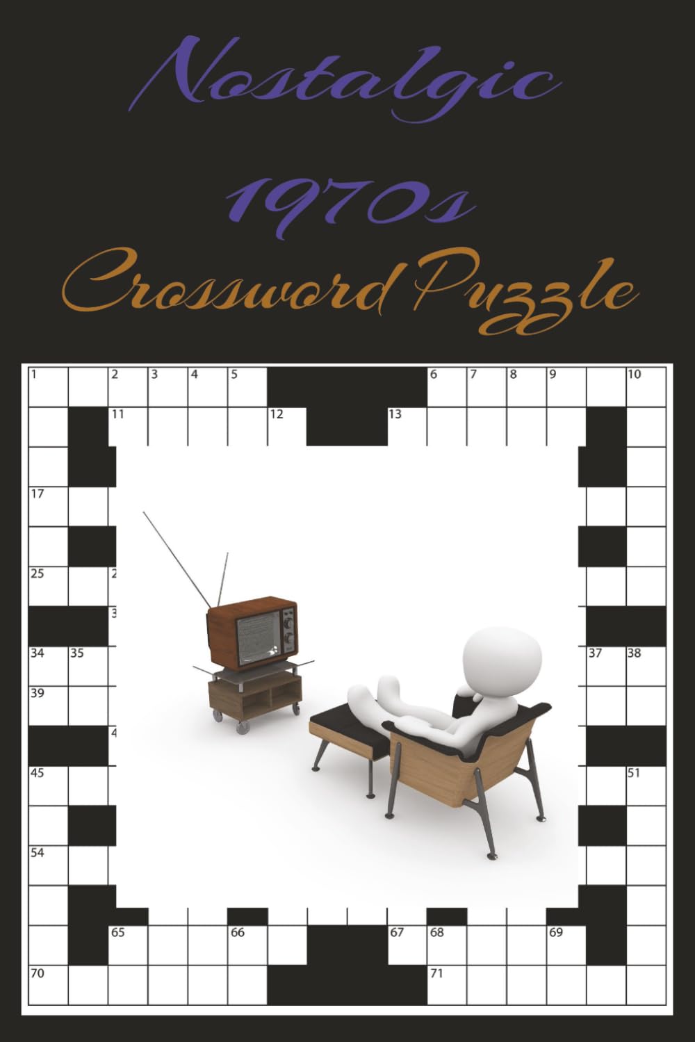 Nostalgic 1970s Crossword Puzzle: Easy-to-Read 1970s Crossword Puzzle Book for Seniors, Retirees, and Grandparents | 6x9 Inches, 110 Pages | 50+ ... Memories (Golden Years Word Search Series)
