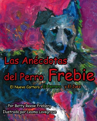 Las Anecdotas del Perro Frebie: El Nuevo Cartero, El Perrero, y El Juez