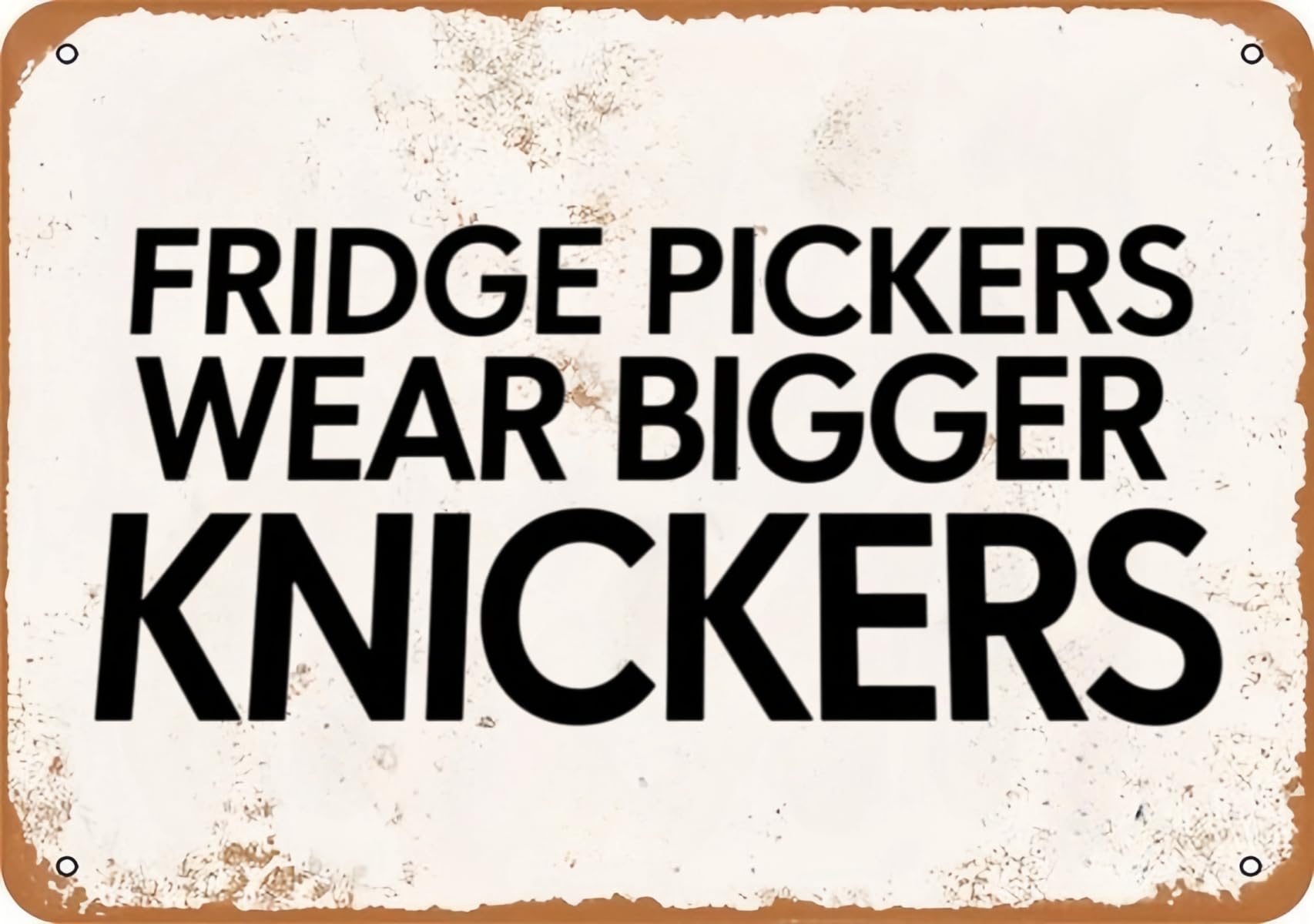 YoyaVex Vintage Fridge Pickers Wear Bigger Knickers Metal Sign 16x12 Inch Rust Bath Wall Decor Home Kitchen Bar Pub Garden Poster