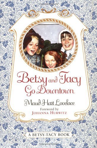 Betsy and Tacy Go Downtown (Harper Trophy Book)... B00POEV6FU Book Cover