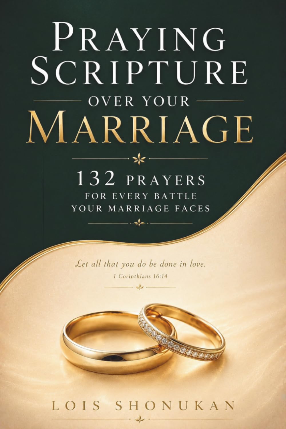 Praying Scripture Over Your Marriage: 132 Prayers for Every Battle Your Marriage Faces