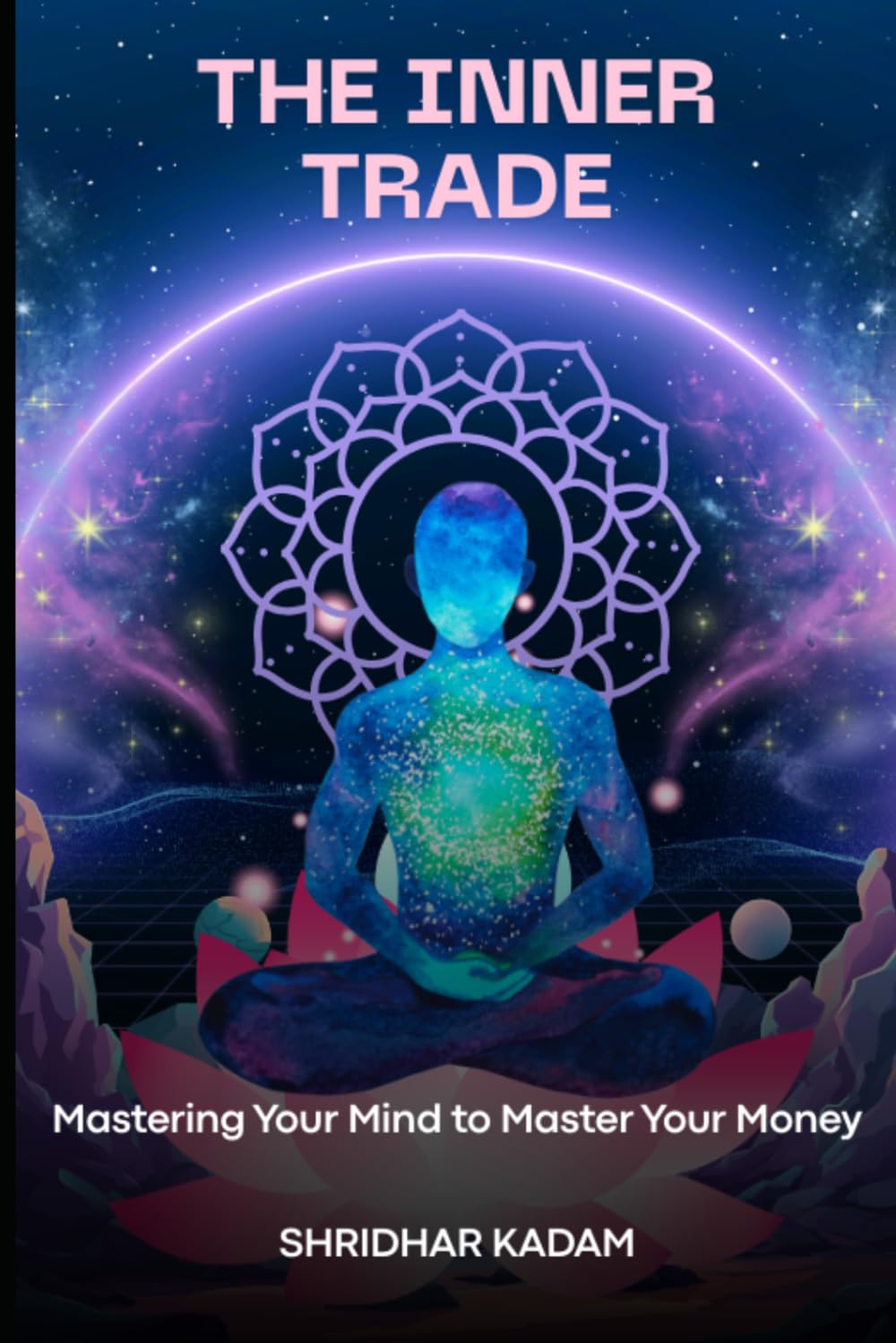 THE INNER TRADE: Mastering Your Mind to Master Your Money