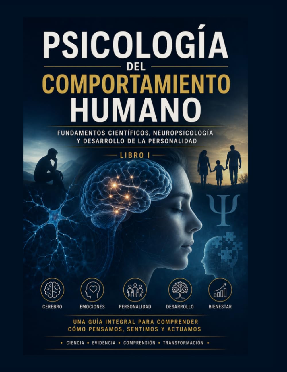 PSICOLOGÍA DEL COMPORTAMIENTO HUMANO: Fundamentos científicos, neuropsicología y desarrollo de la personalidad. Libro 1