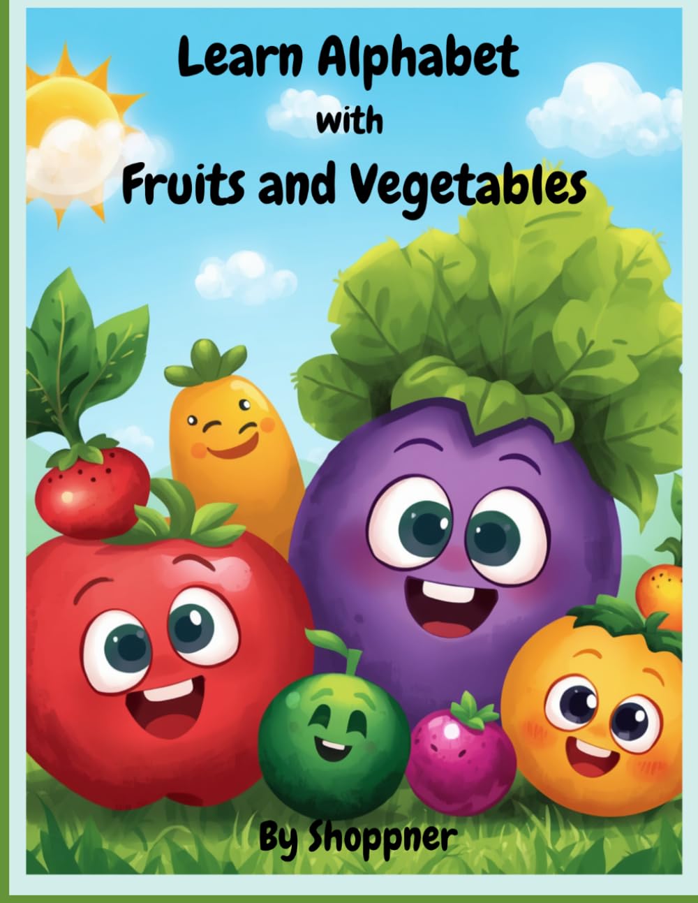 Learn Alphabet with Fruits and Vegetables: A Fun ABC Activity Book for Kids Ages 3–6 | Tracing, Coloring & Learning Fruits (Shoppner Learning & Fun Alphabet Series)