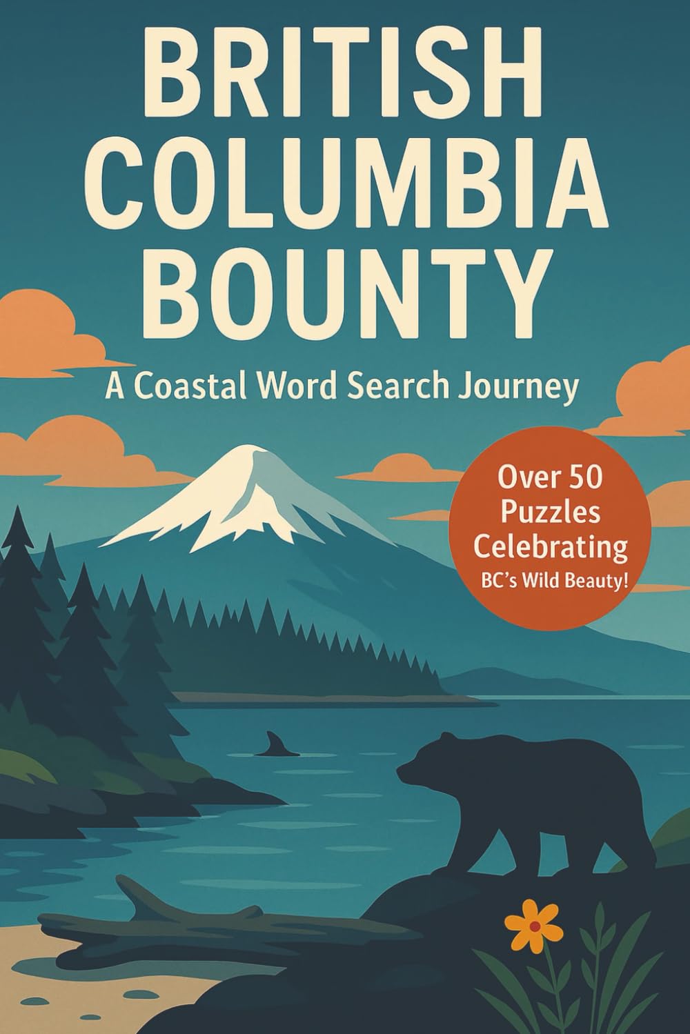British Columbia Word Search: A Puzzle Book about British Columbia's Cities, Mountains, Landmarks and More