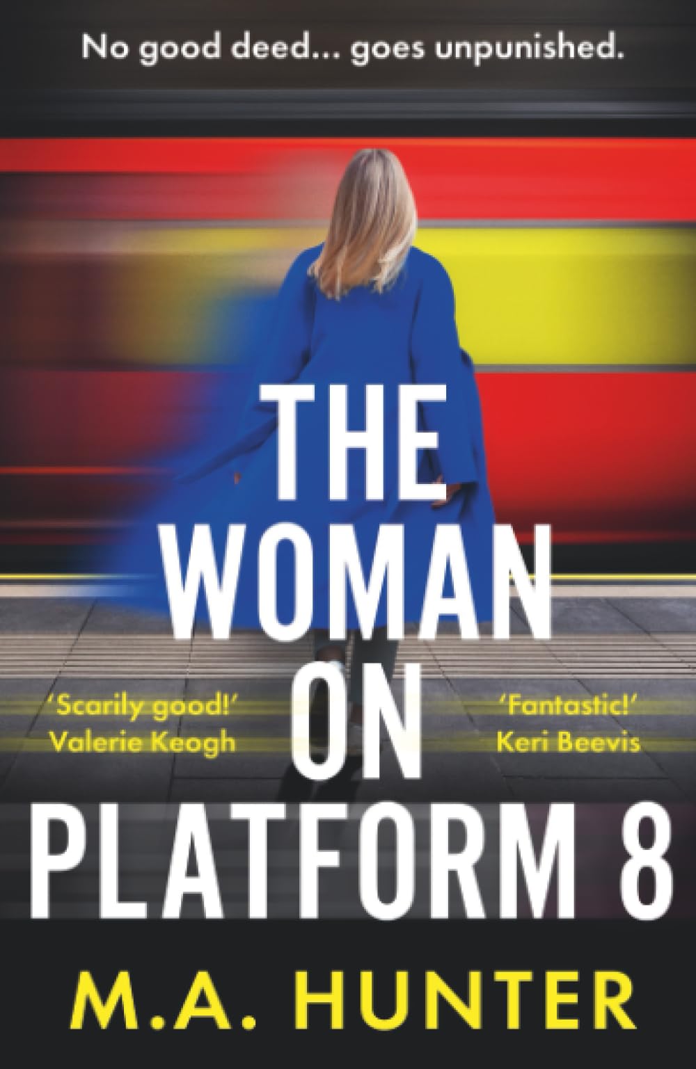 The Woman on Platform 8: Discover a BRAND NEW clever and compelling psychological thriller from M A Hunter for 2025!